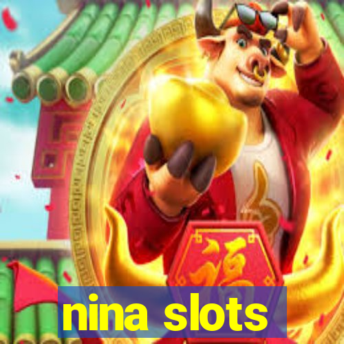 nina slots