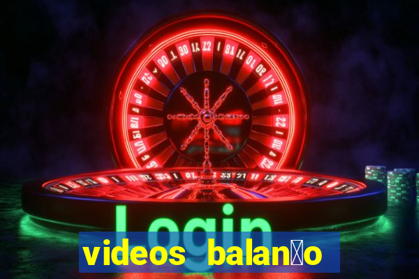 videos balan莽o geral bahia