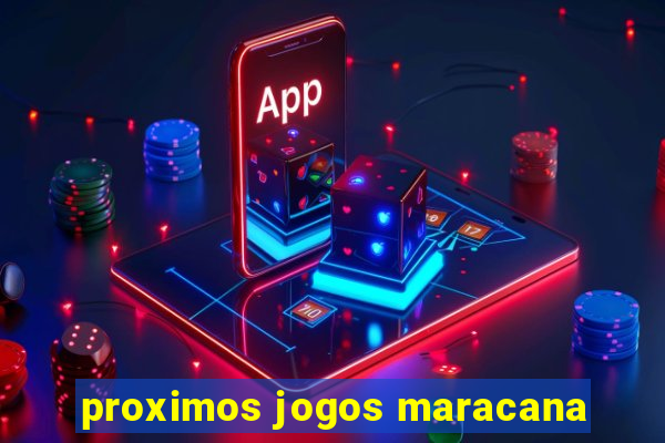 proximos jogos maracana