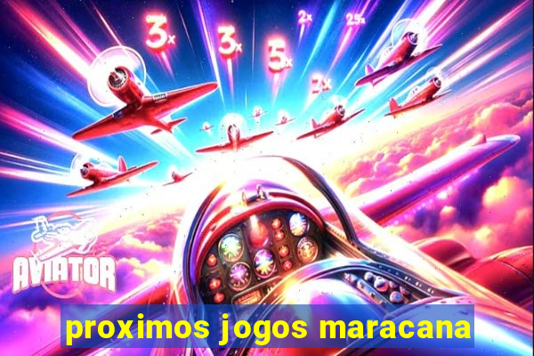 proximos jogos maracana