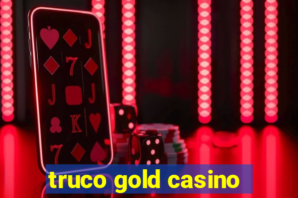 truco gold casino