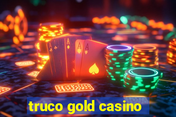 truco gold casino