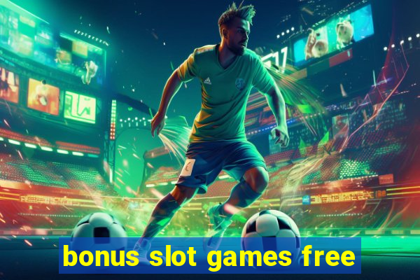 bonus slot games free