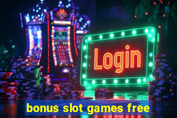 bonus slot games free