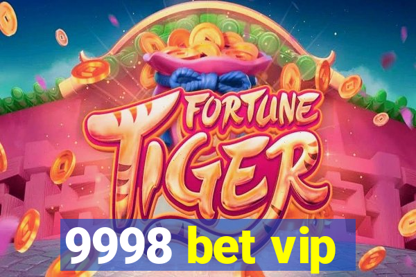 9998 bet vip