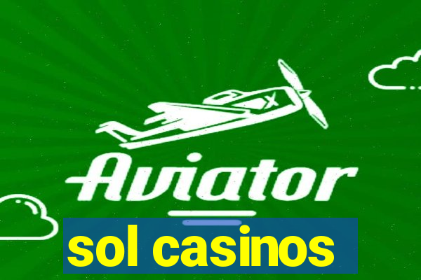 sol casinos