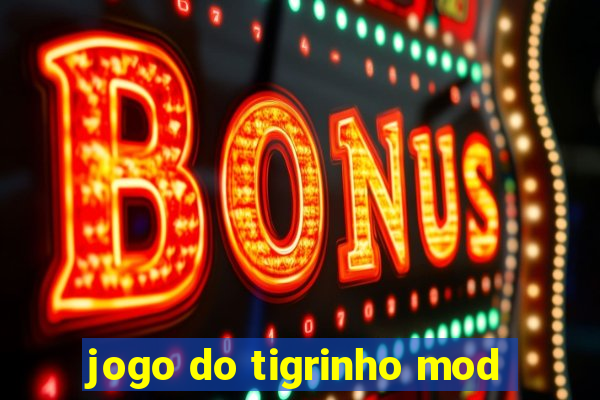 jogo do tigrinho mod