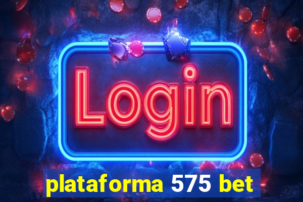 plataforma 575 bet