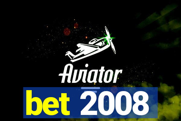 bet 2008