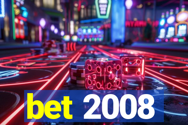 bet 2008