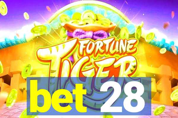 bet 28