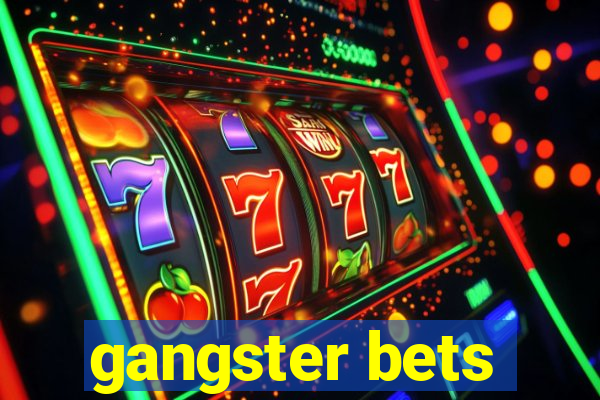 gangster bets