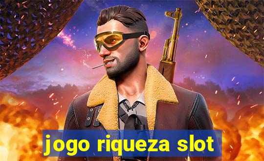 jogo riqueza slot