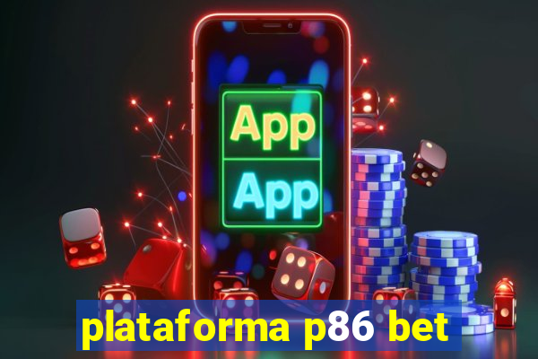 plataforma p86 bet