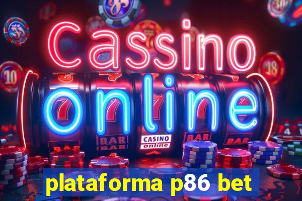 plataforma p86 bet