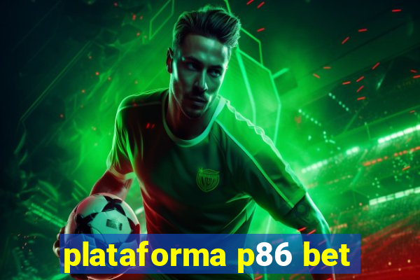 plataforma p86 bet