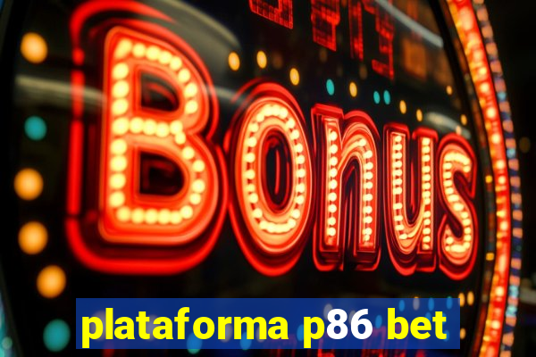 plataforma p86 bet