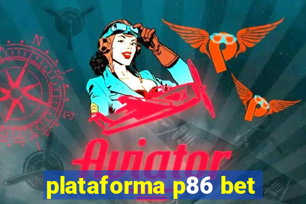 plataforma p86 bet