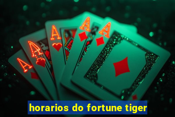 horarios do fortune tiger