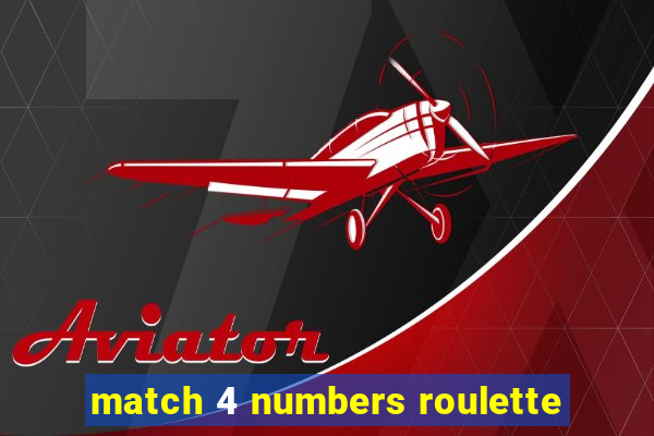 match 4 numbers roulette