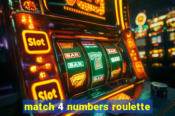 match 4 numbers roulette