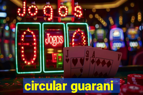 circular guarani