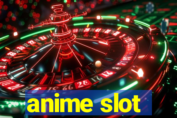 anime slot