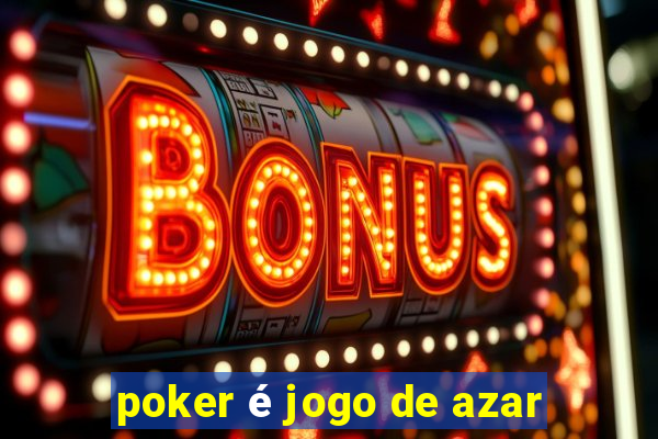 poker é jogo de azar