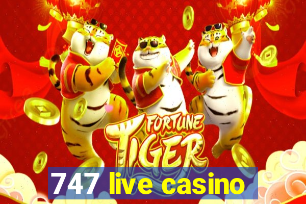 747 live casino