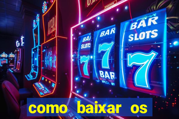 como baixar os jogos do windows 7