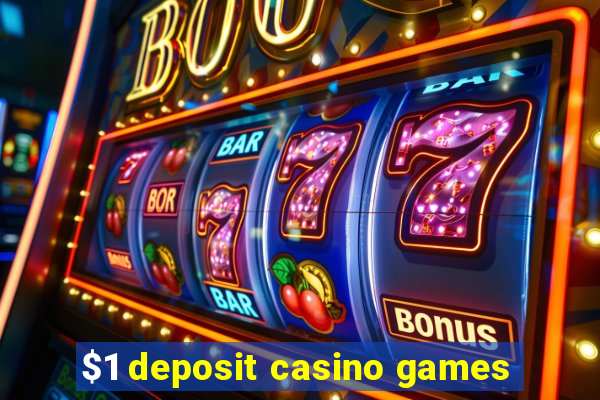 $1 deposit casino games