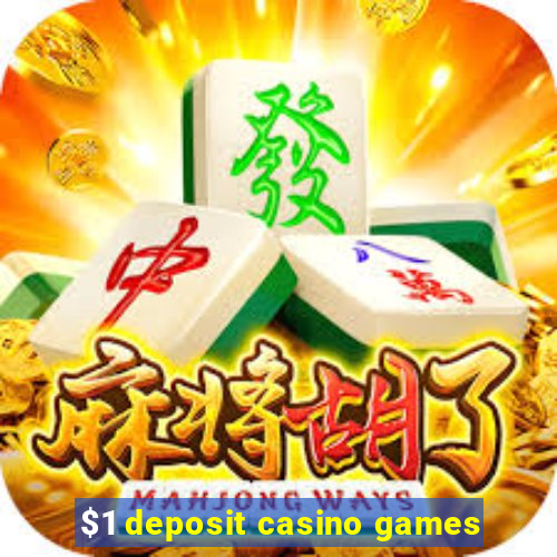 $1 deposit casino games