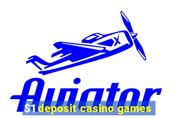 $1 deposit casino games