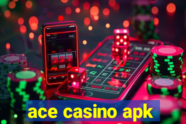 ace casino apk