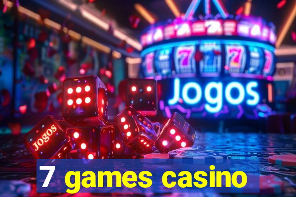 7 games casino