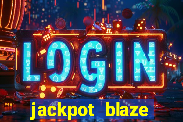 jackpot blaze casino slots