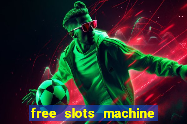 free slots machine to play