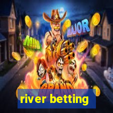 river betting