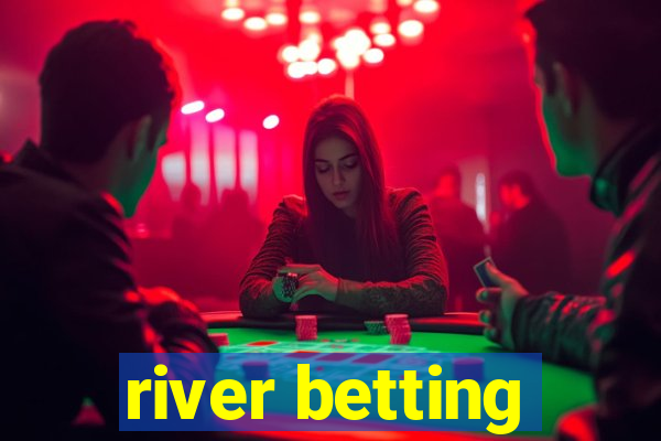 river betting