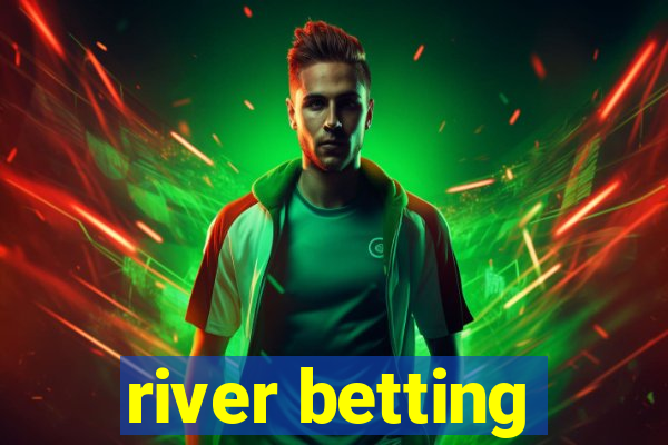 river betting