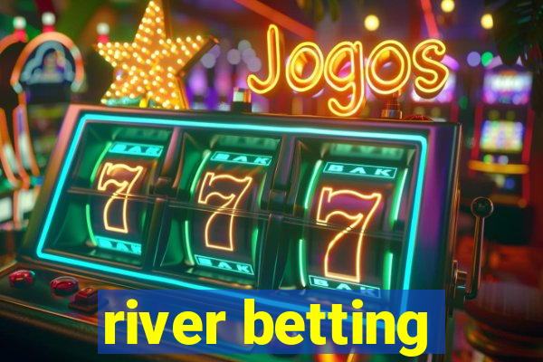 river betting