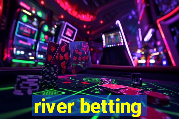 river betting