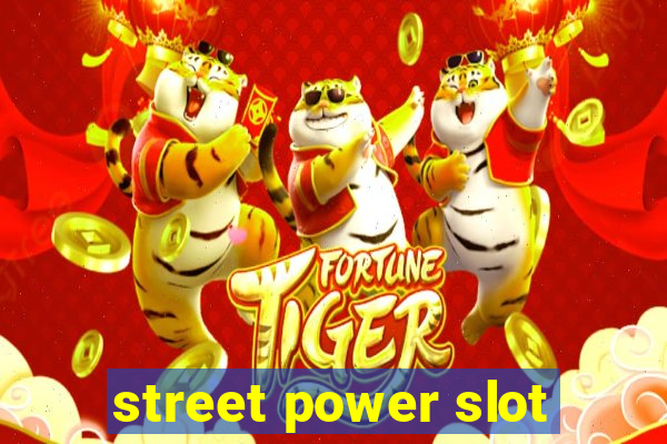 street power slot