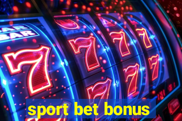 sport bet bonus