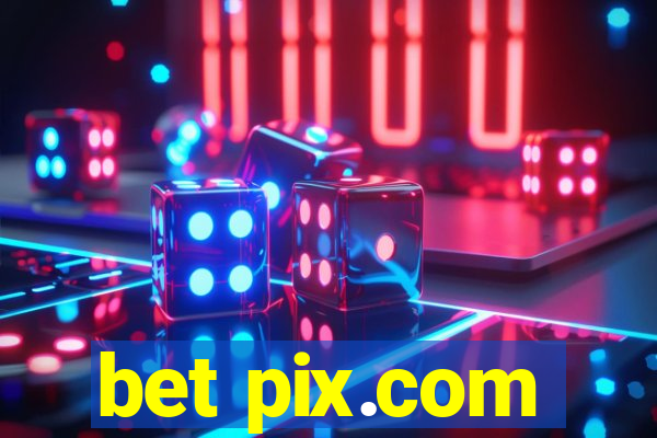 bet pix.com