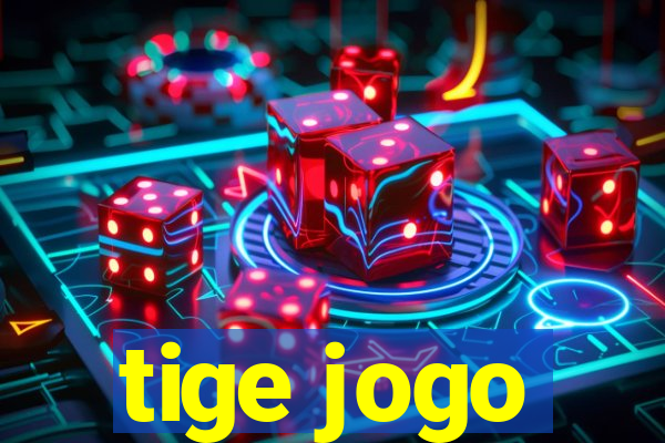 tige jogo