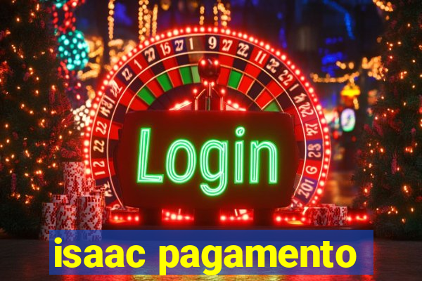 isaac pagamento