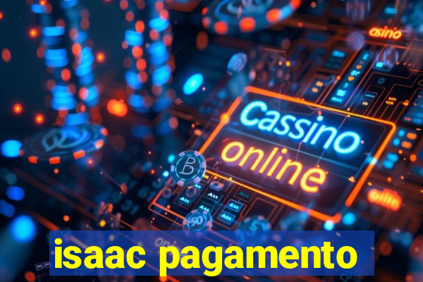 isaac pagamento