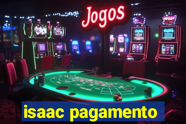 isaac pagamento