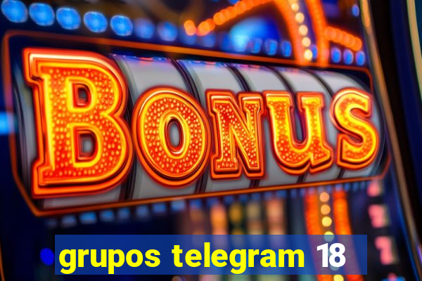 grupos telegram 18